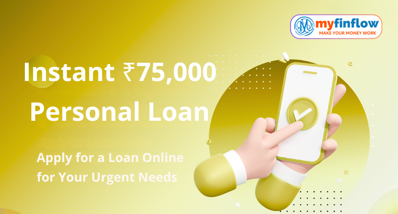Get ₹75,000 Personal Loan Online Instantly | Fast Approval