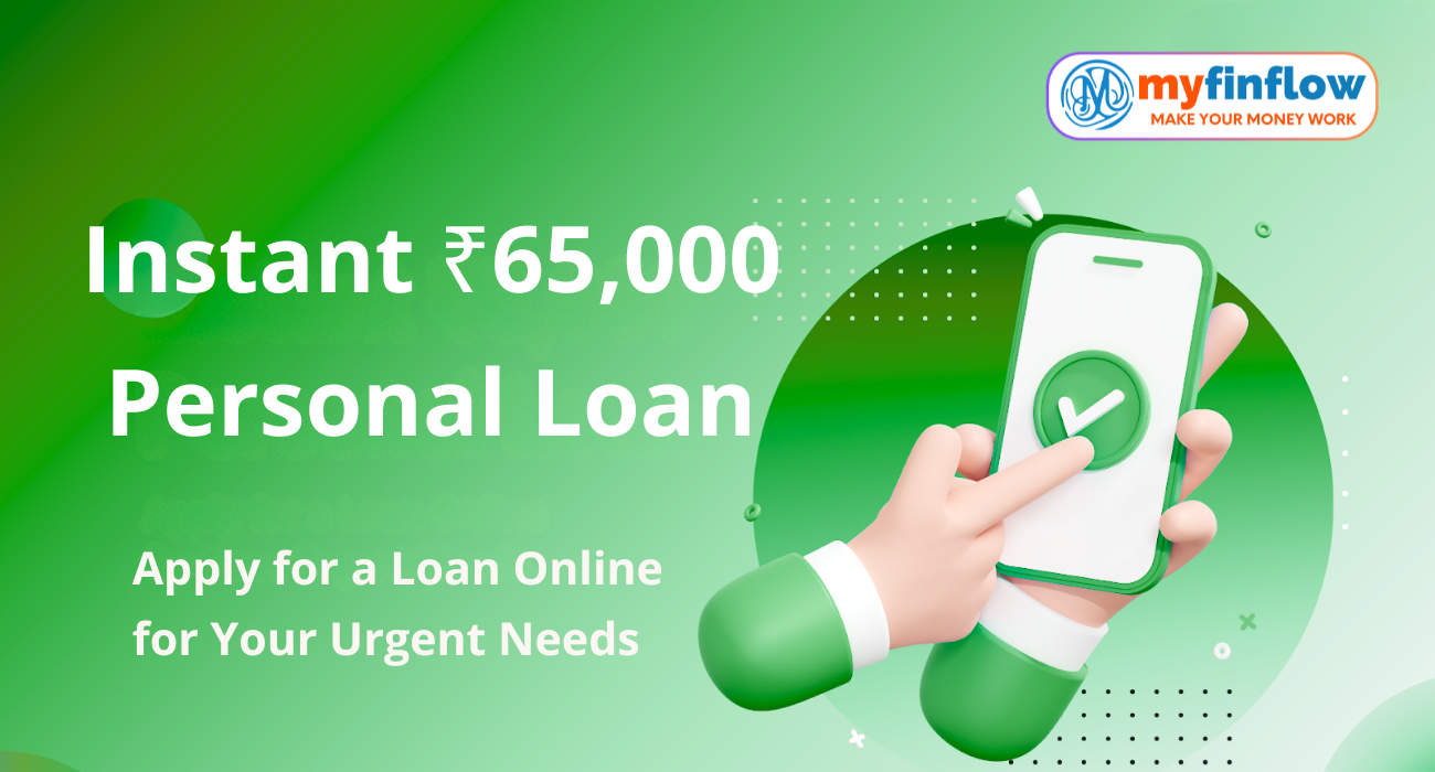 Apply ₹65,000 Personal Loan Online – Instant Approval & Disbursal
