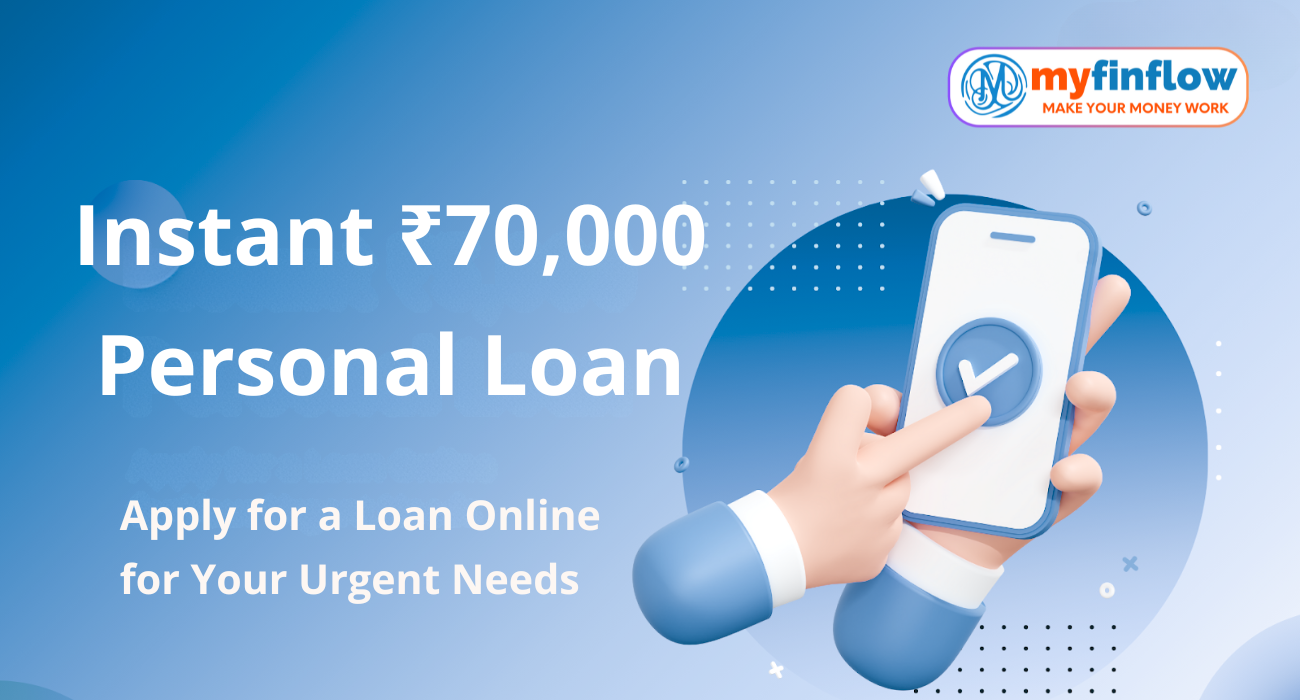 Apply ₹70,000 Personal Loan Online – Instant Approval & Disbursal
