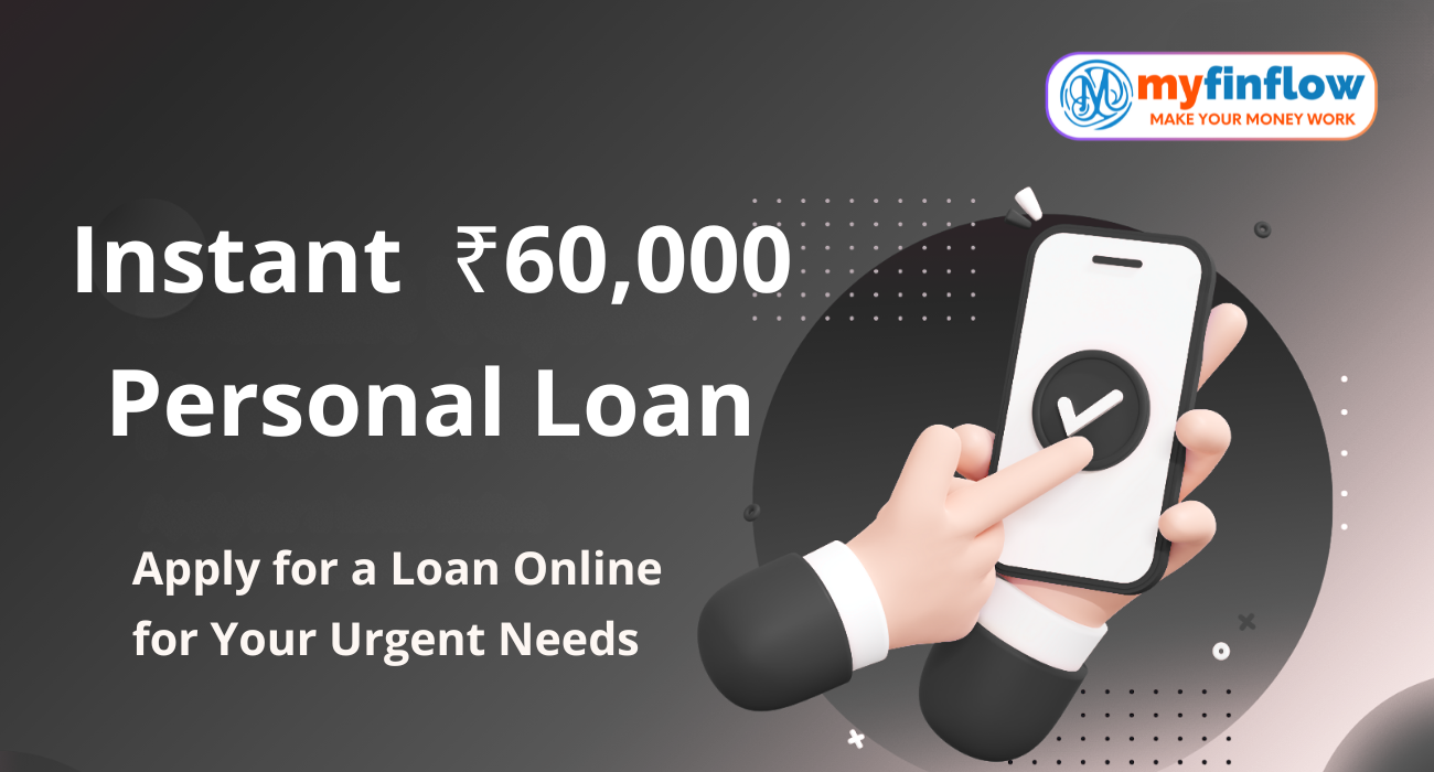 Apply ₹60,000 Personal Loan Online – Instant Approval & Disbursal
